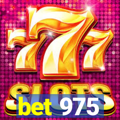 bet 975